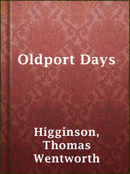 Title details for Oldport Days by Thomas Wentworth Higginson - Available